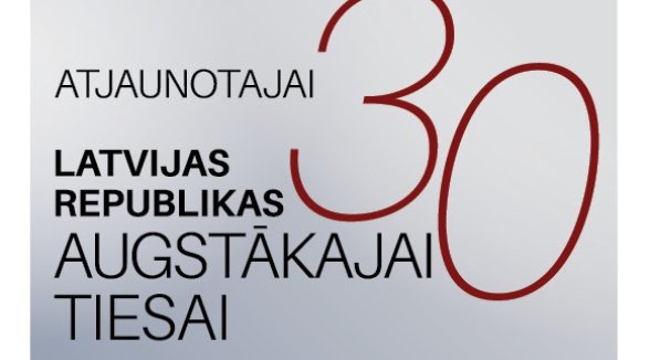 The Supreme Court of the restored Republic of Latvia celebrates its 30th anniversary