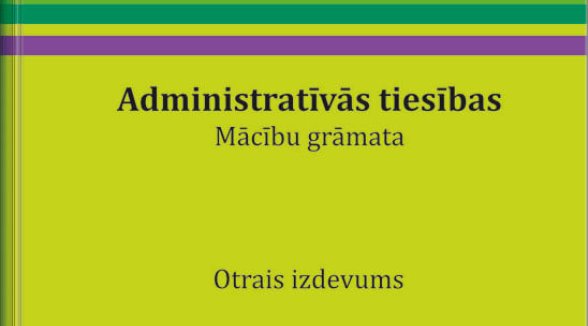 Atkārtotā izdevumā izdota mācību grāmata par administratīvajām tiesībām