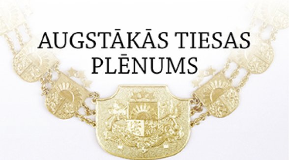 Plēnums virzīs Augstākās tiesas priekšsēdētāja kandidatūru